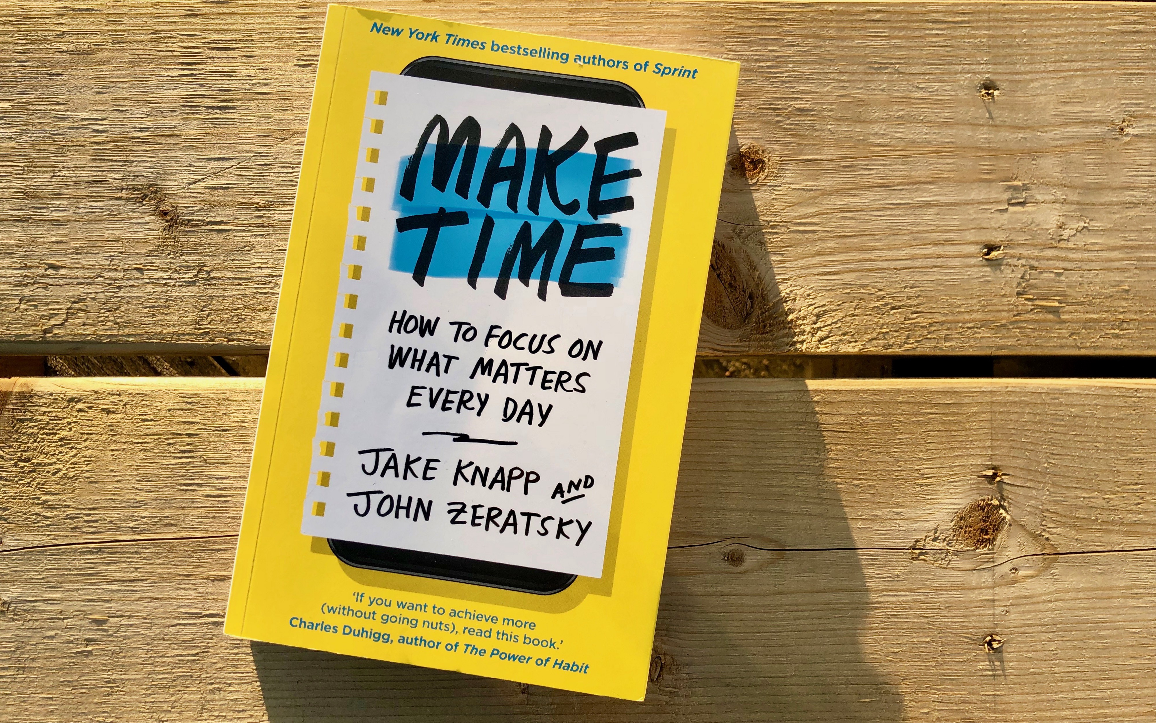MAKE TIME: FOCUS ON WHAT ACTUALLY MATTERS